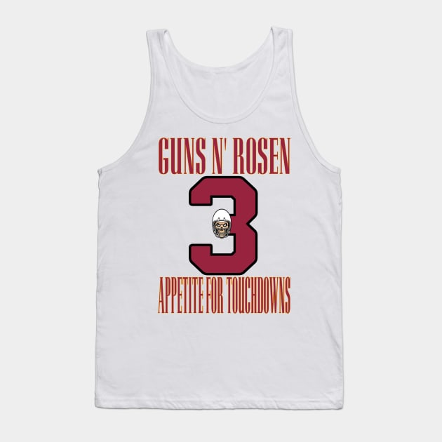 Arizona LYFE Guns N' Rosen Appetite for Touchdowns! Tank Top by OffesniveLine